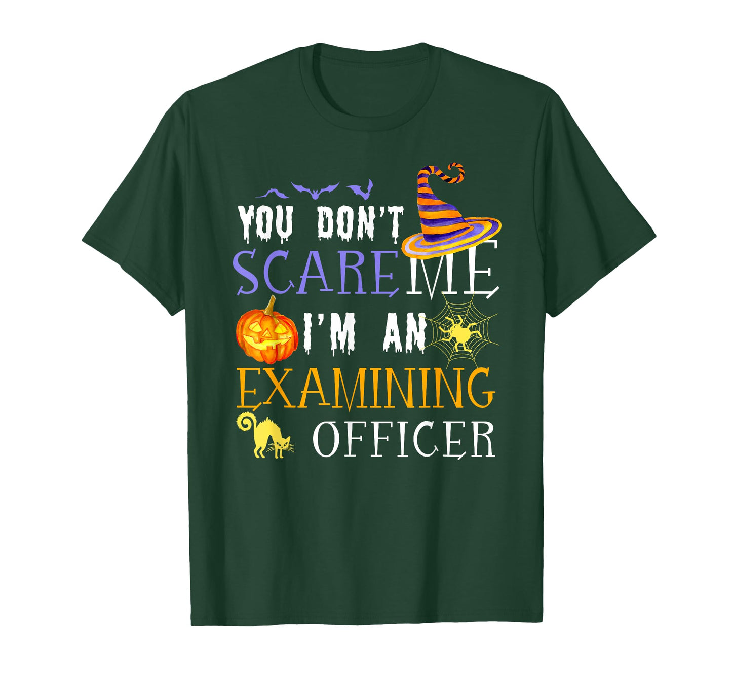 You Don't Scare Examining Officer Halloween Saying Fun T-Shirt