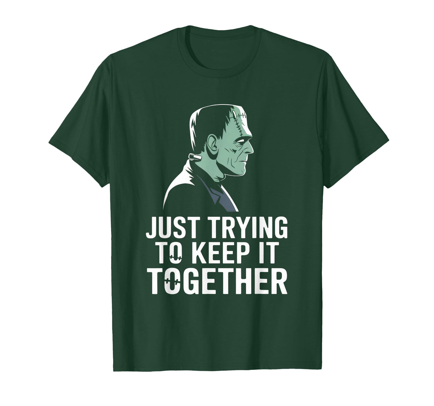 Just Trying to Keep It Together Shirt Halloween Frankenstein T-Shirt