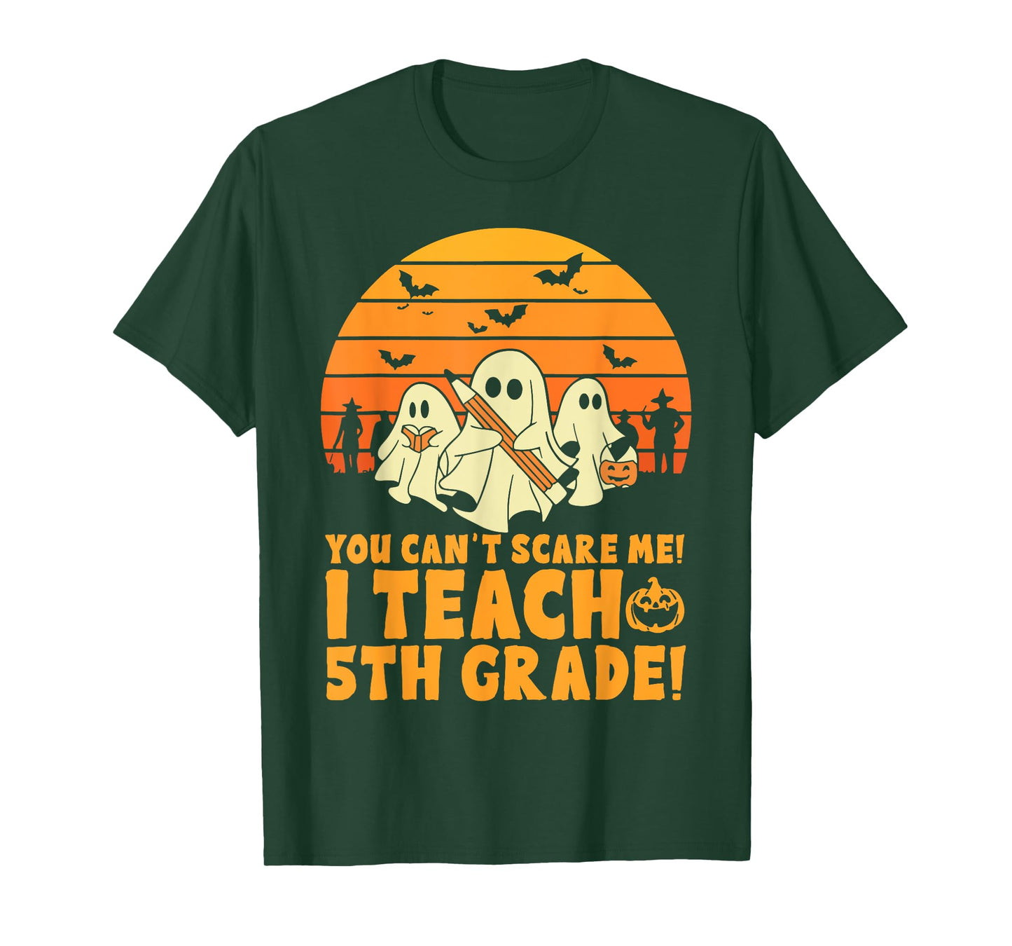 You Can't Scare Me I Teach 5th Grade Teacher Halloween T-Shirt