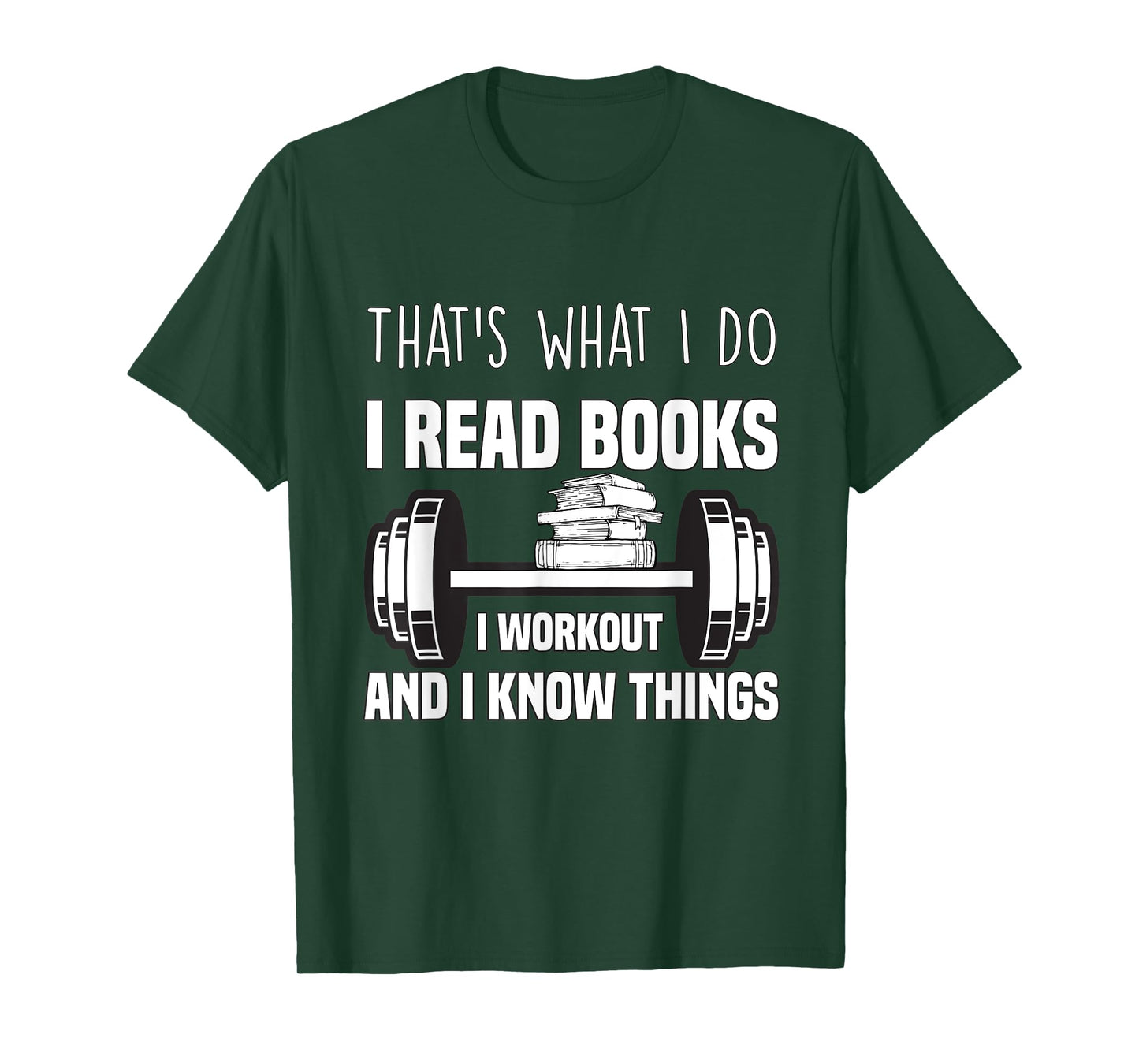That's What I Do I Read Books I Workout And I Know Gift T-Shirt