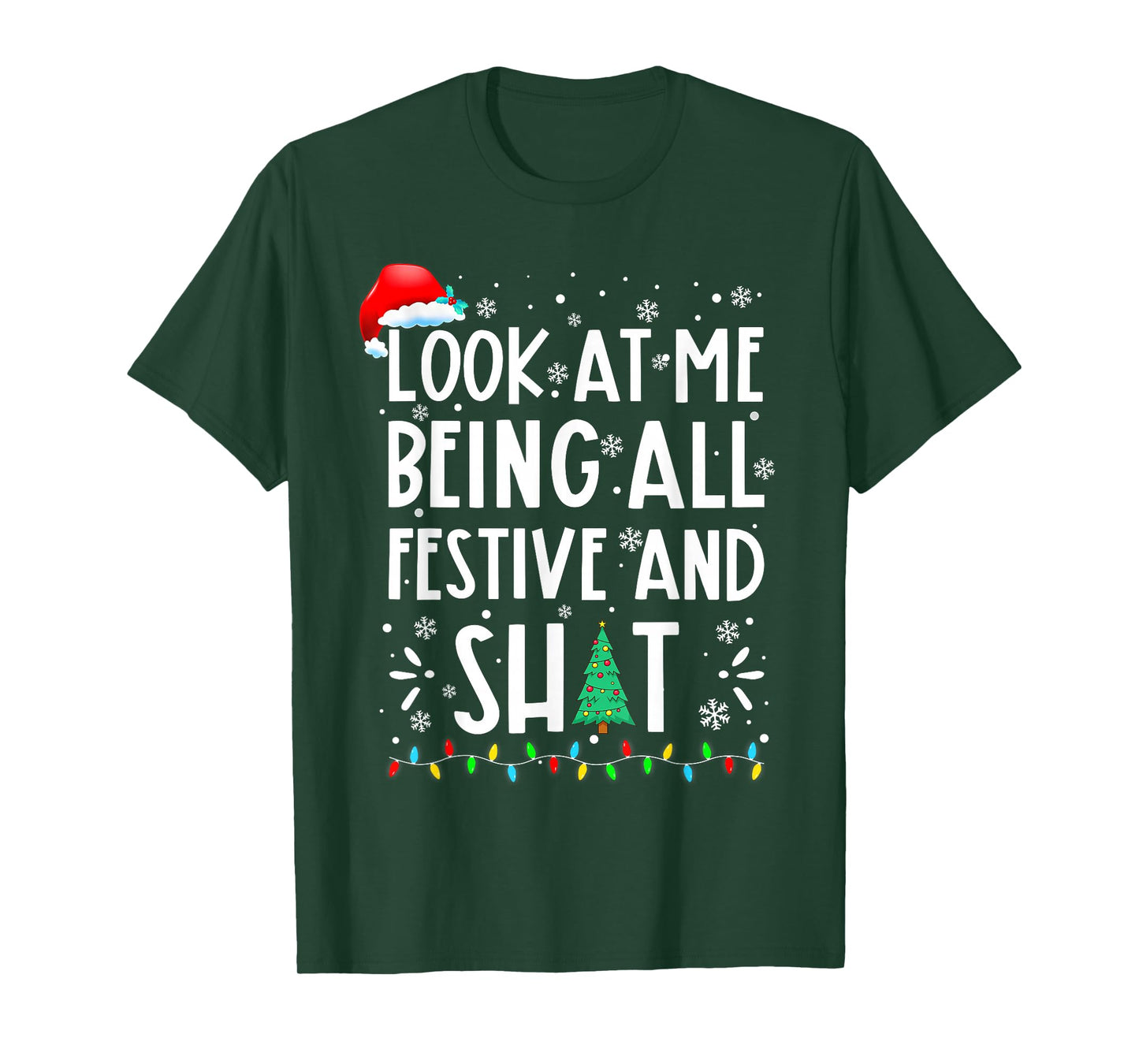 Look at Me Being All Festive and Shit Christmas Xmas Lights T-Shirt