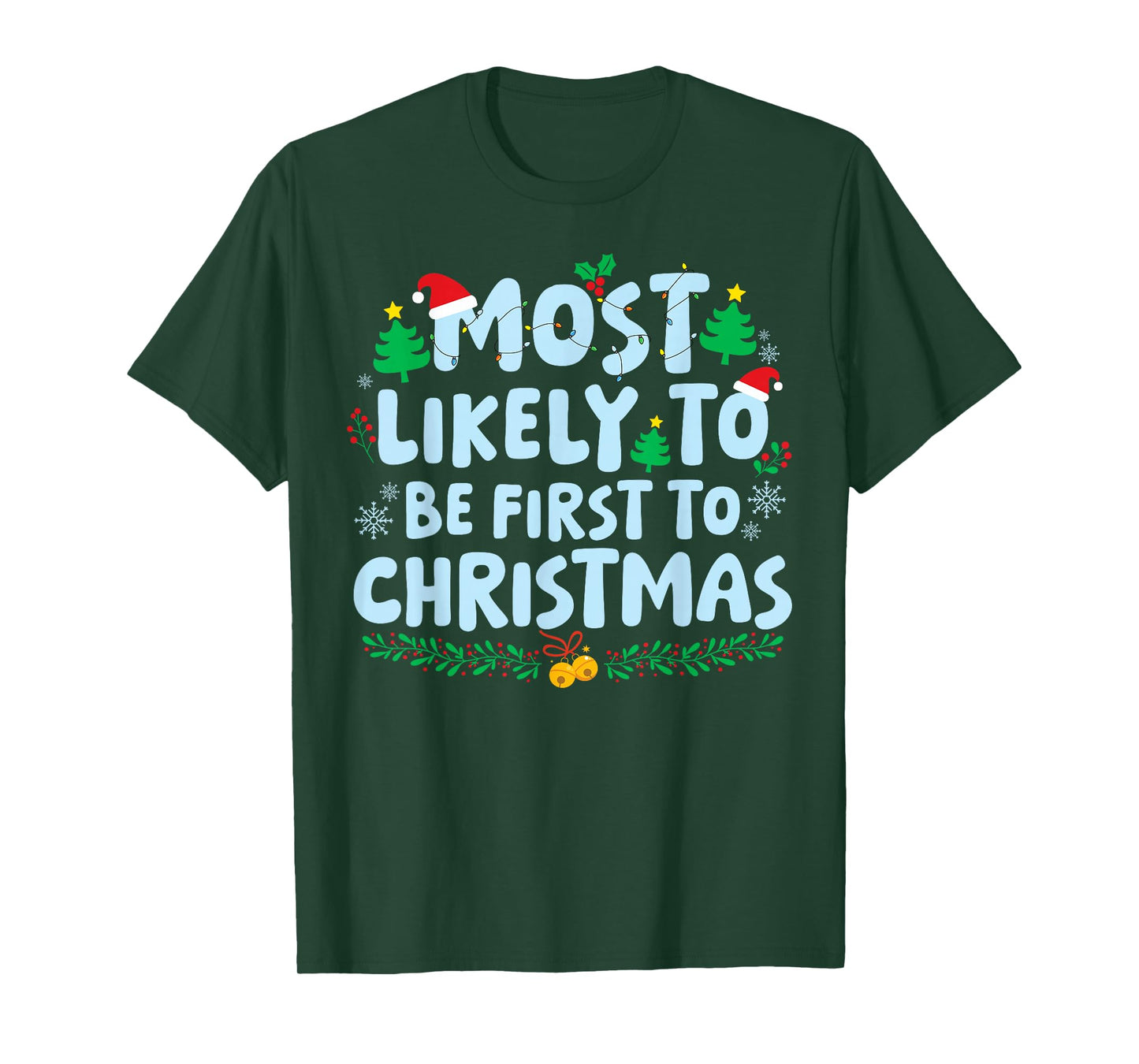 Most Likely to Be First to Christmas Family Matching Holiday T-Shirt