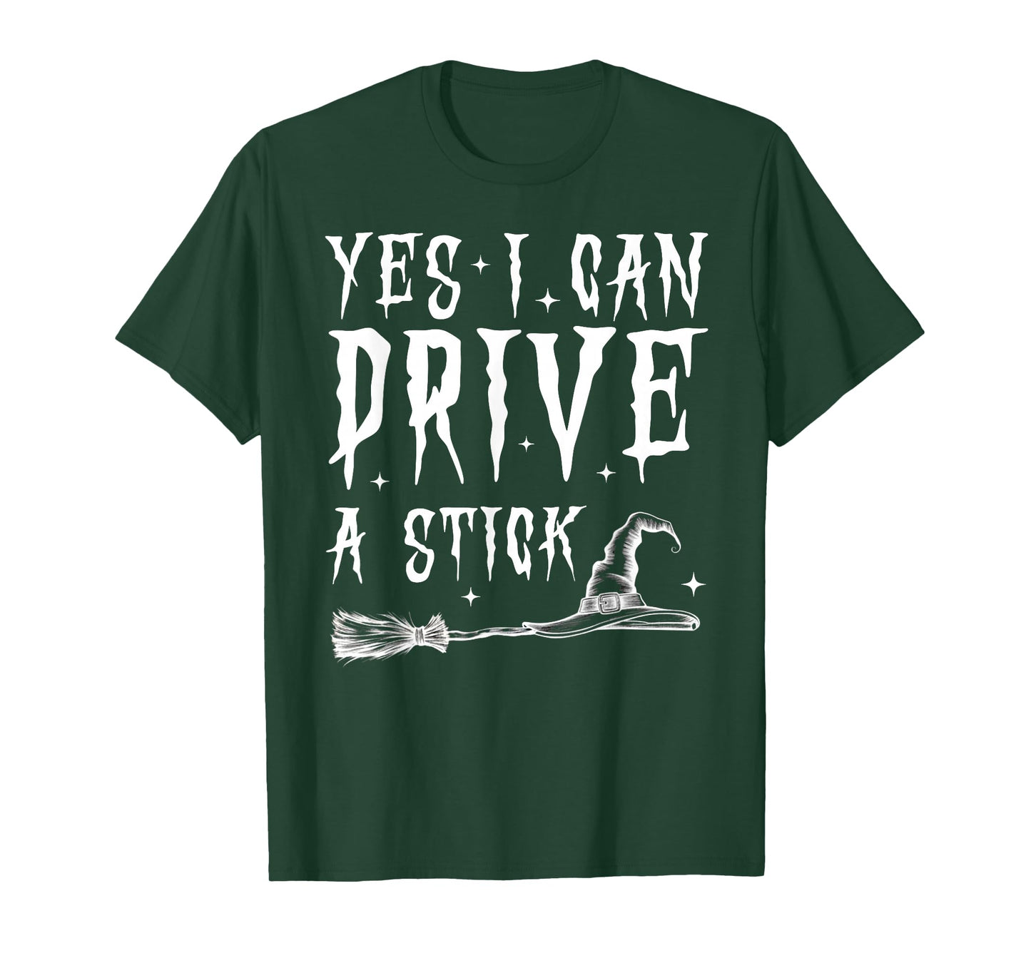 Yes I Can Drive A Stick Funny Witch Halloween Spooky Costume T-Shirt