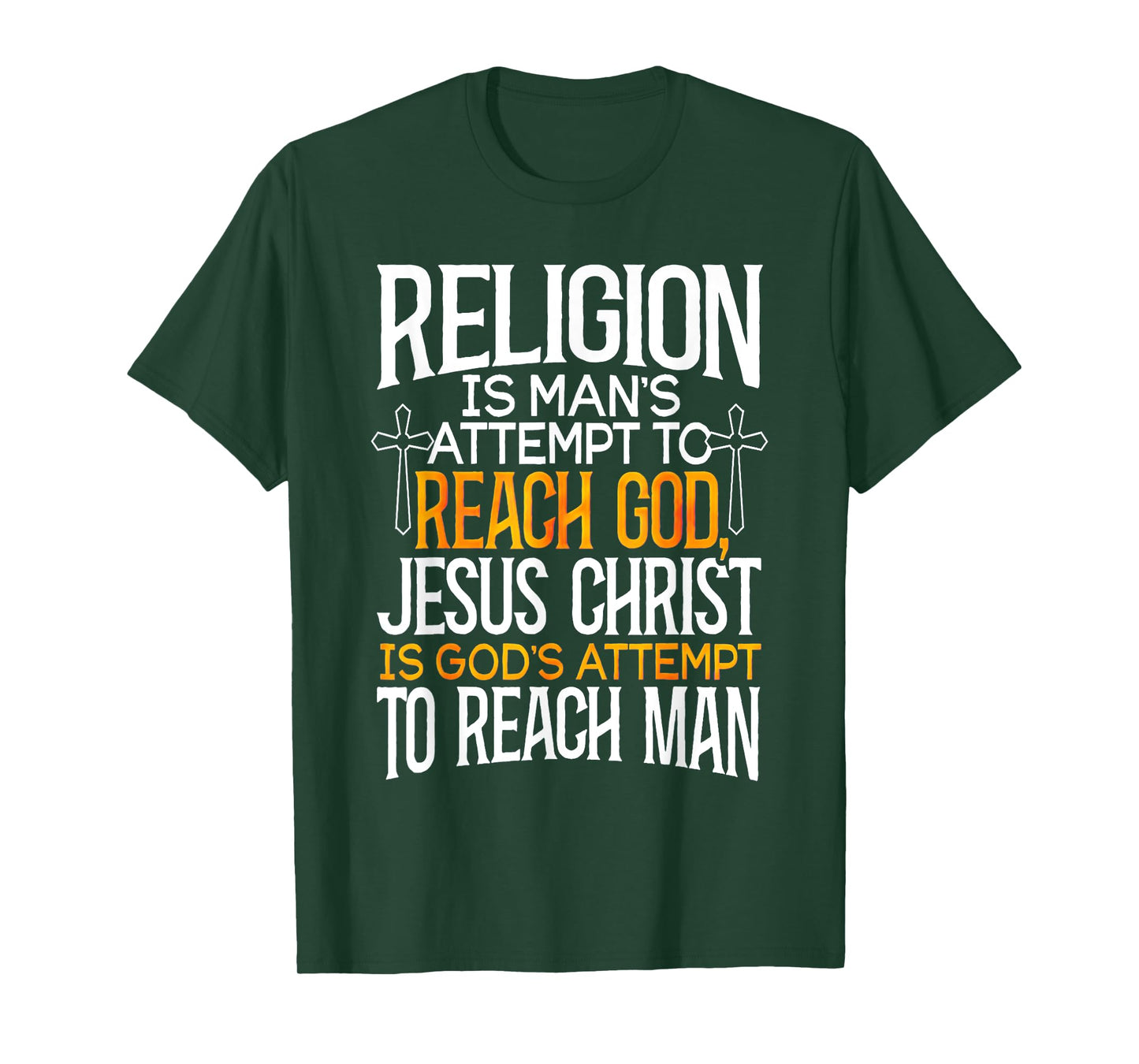 Religion is man's attempt to reach God T-Shirt