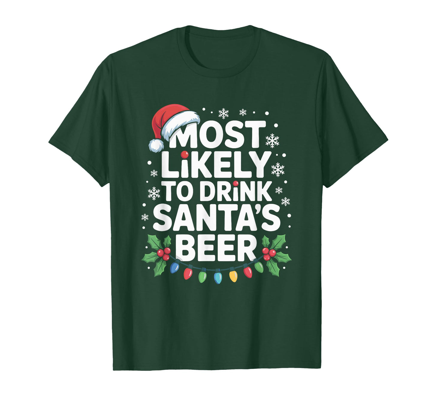 Most Likely to Drink Santa's Beer Funny Drinking Christmas T-Shirt