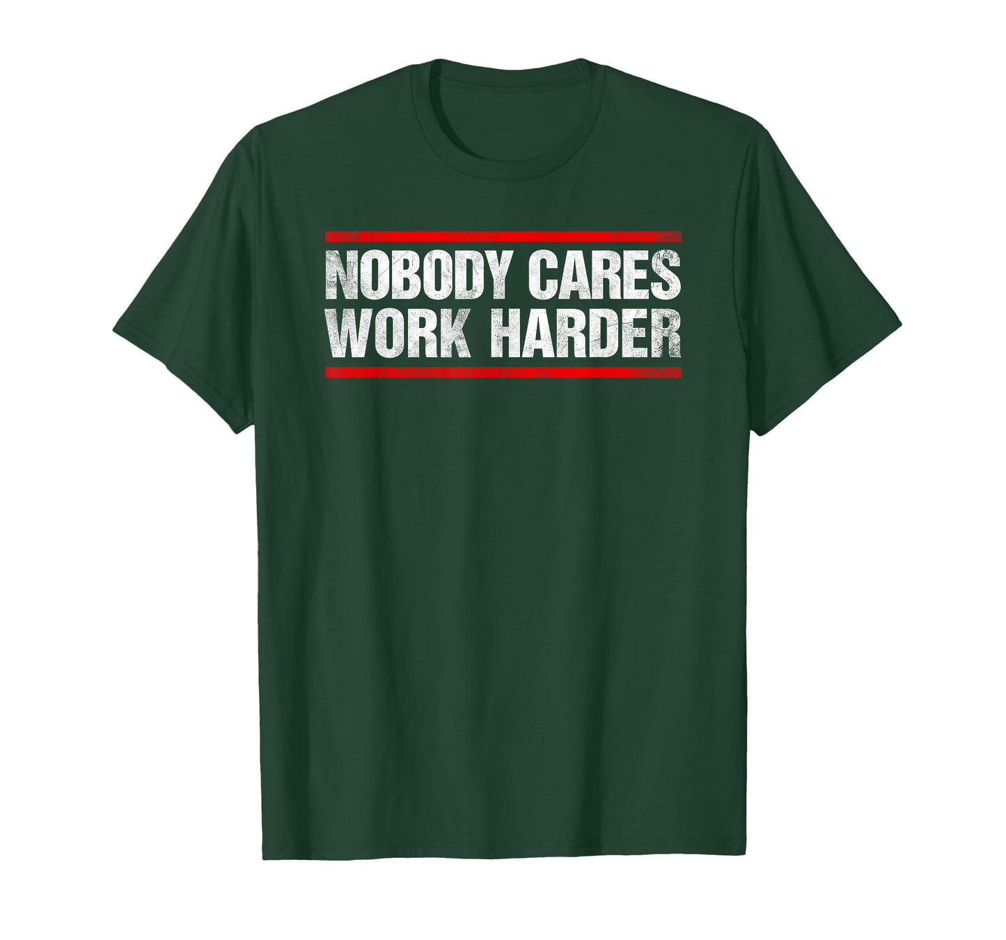 Nobody Cares Work Harder Fitness Workout Gym T-Shirt