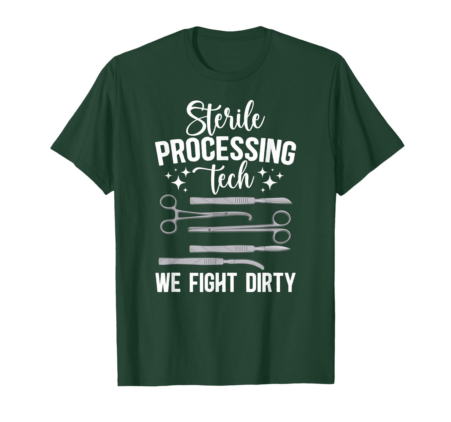 Sterile Processing Techs We Fight Dirty SPD Tech T-Shirt