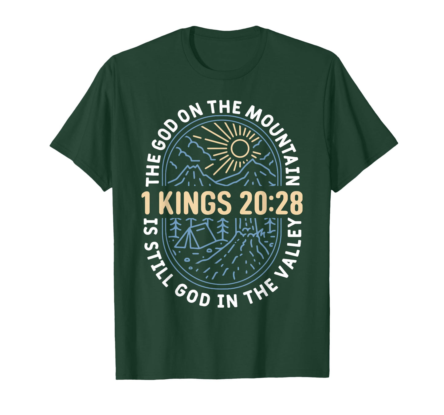 The God On The Mountain Is Still God In The Valley 1 King T-Shirt