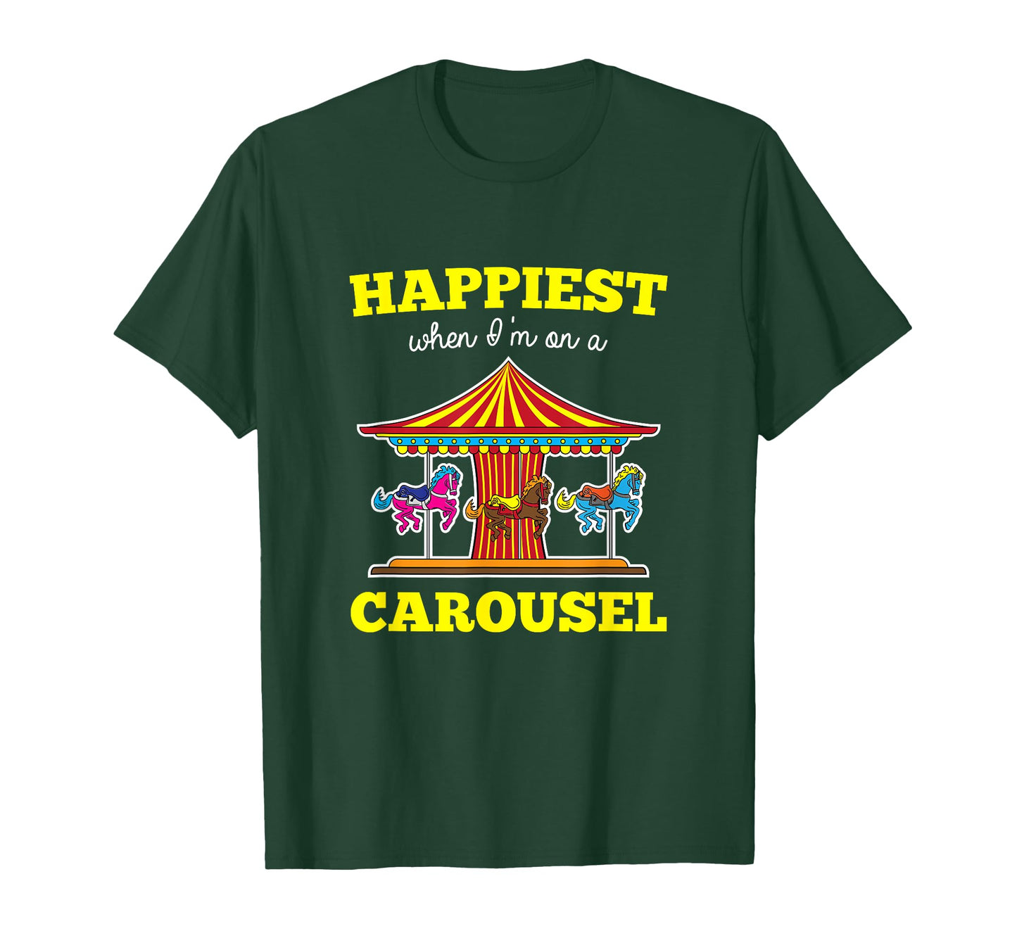 Happiest When I'm On A Carousel Quote Merry-Go-Round Ride T-Shirt