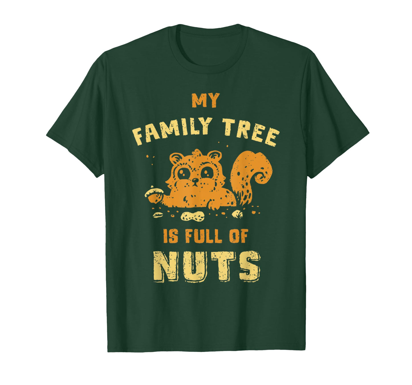 Vintage My Family Tree Is Full Of Nuts Nature Squirrel Lover T-Shirt