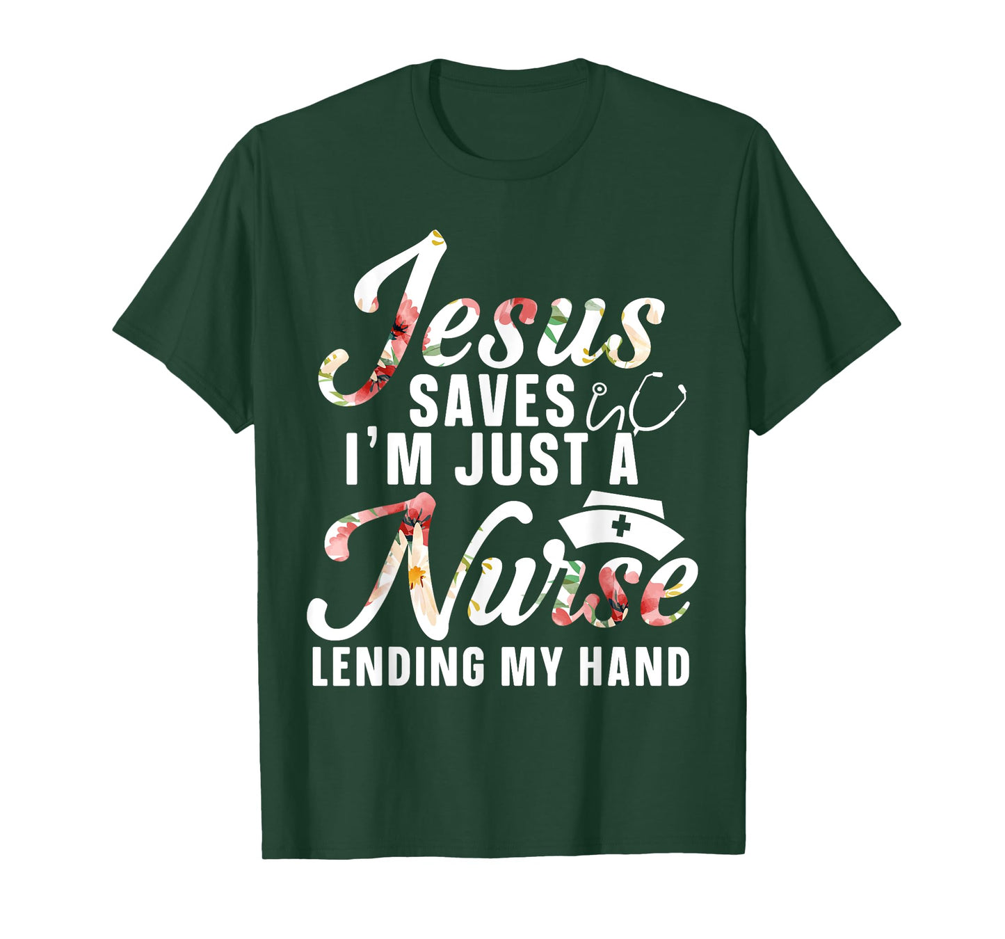 Jesus Saves I'm Just A Nurse Lending My Hand RN Christian T-Shirt