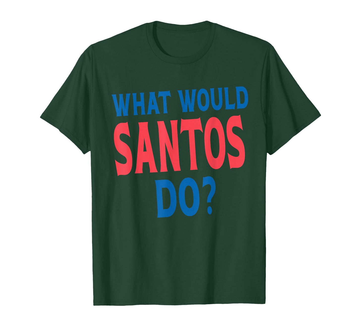 What Would Santos Do Personal Name First Name Funny Santos T-Shirt