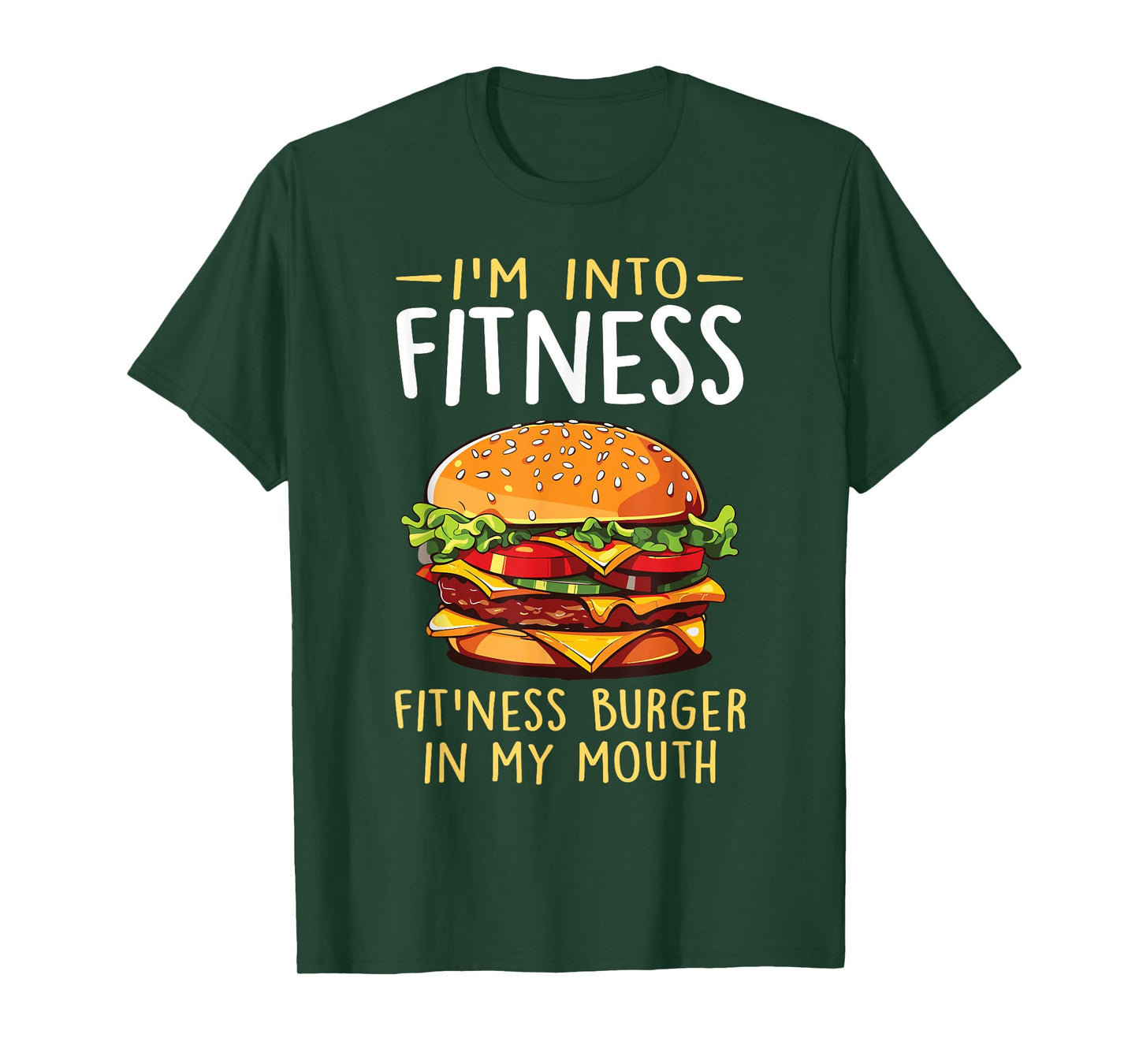 I'm into Fitness Burger in My Mouth Funny Cheeseburger T-Shirt