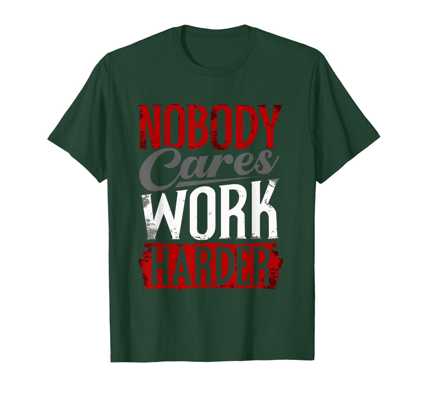 Work Harder Nobody Cares Fitness Nobody Cares Work Harder T-Shirt