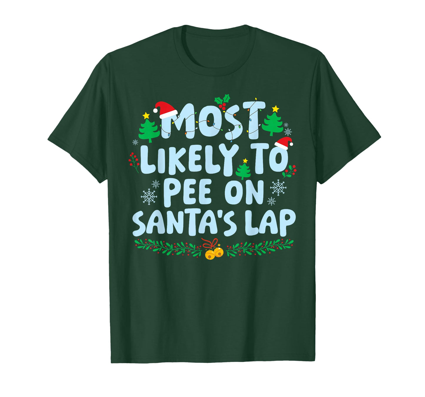 Most Likely to Pee On Santa's Lap Family Matching Christmas T-Shirt