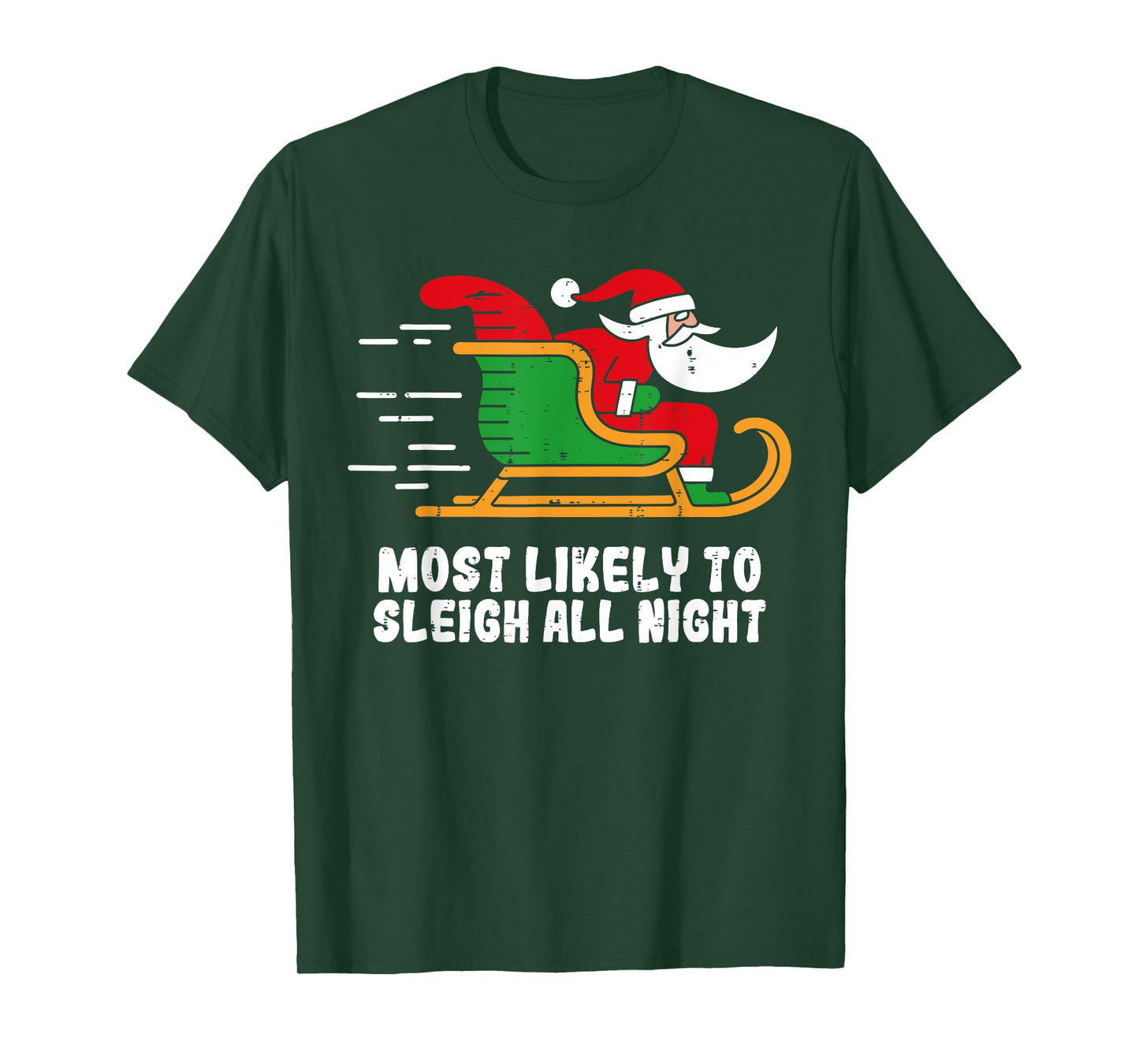 Most Likely to Sleigh All Night Funny Santa Holiday Men T-Shirt