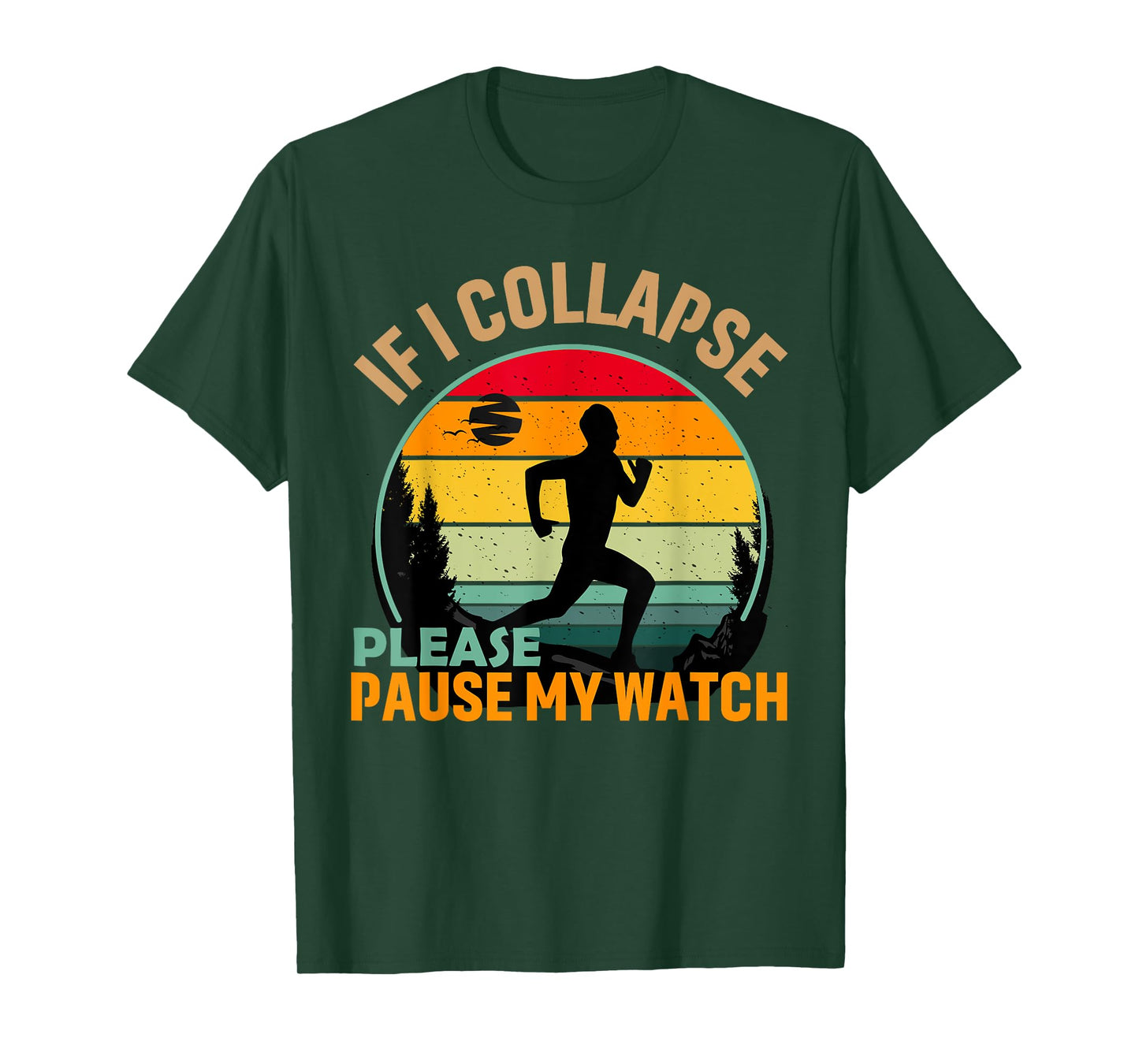 Men if I Collapse Please Pause My Watch Runner Funny Running T-Shirt