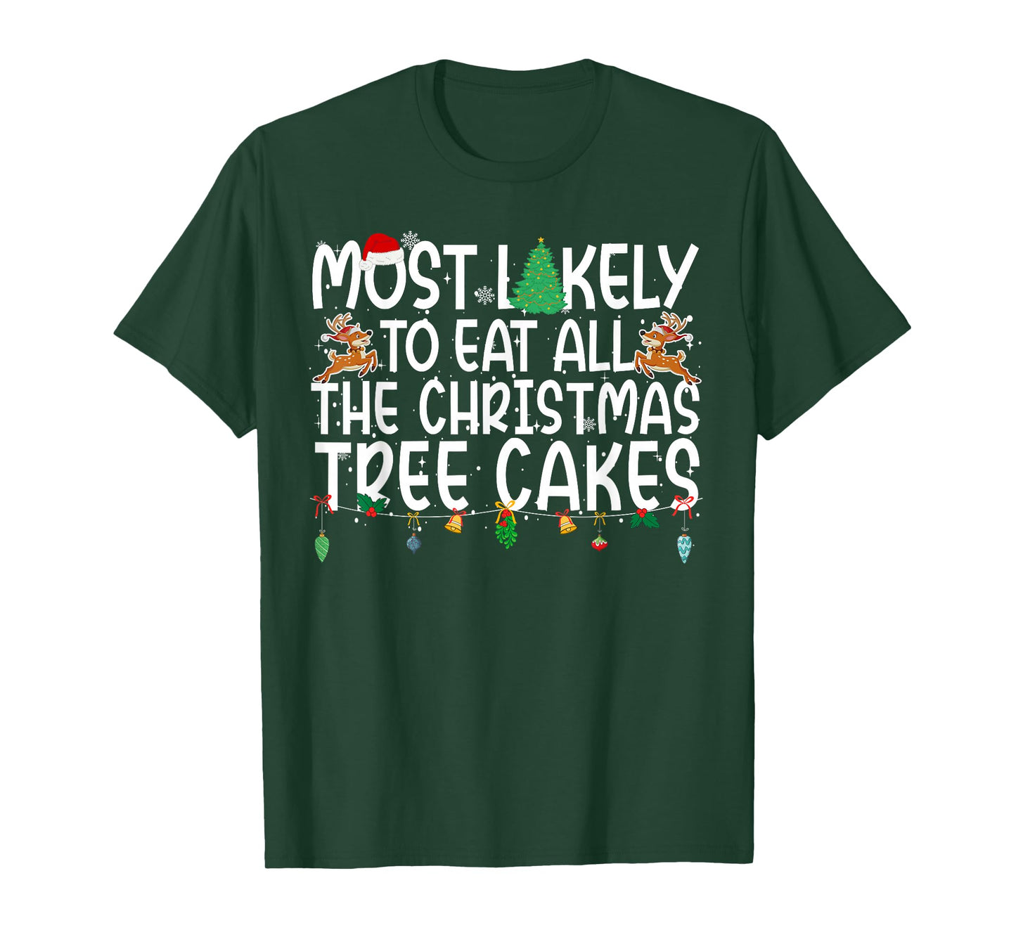 Family Most Likely to Eat All The Christmas Tree Cakes T-Shirt