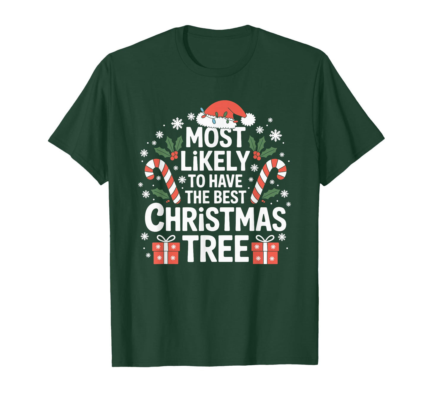 Most Likely to Have The Best Christmas Tree Family Xmas T-Shirt