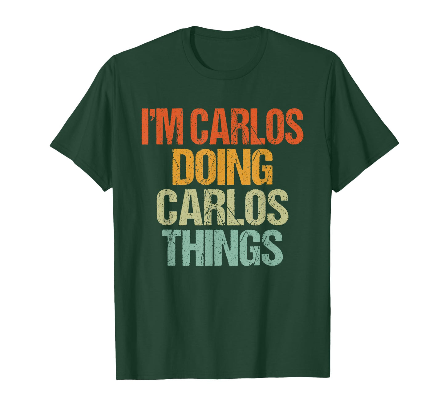 I'm CARLOS Doing CARLOS Things Shirt Funny Vintage Birthday T-Shirt
