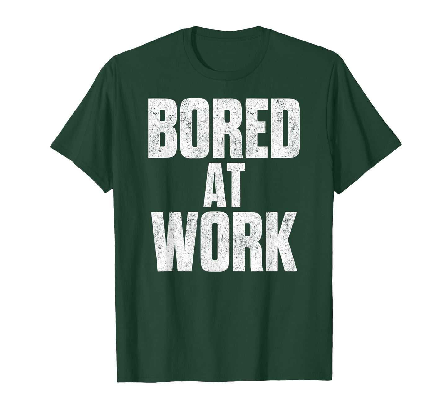Bored At Work Funny Sarcastic Jokes Meme Work Job Saying T-Shirt
