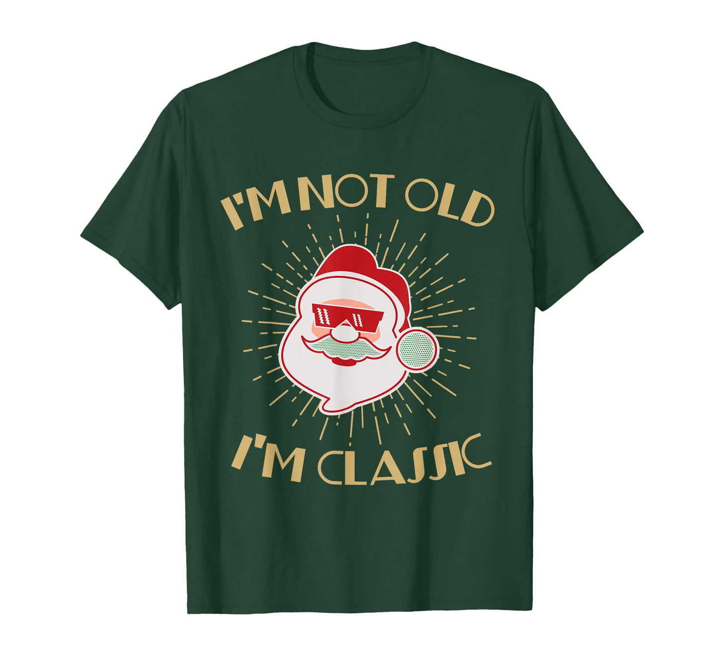 Christmas Humor Shirt – Santa I’m Not Old I’m Classic T-Shirt