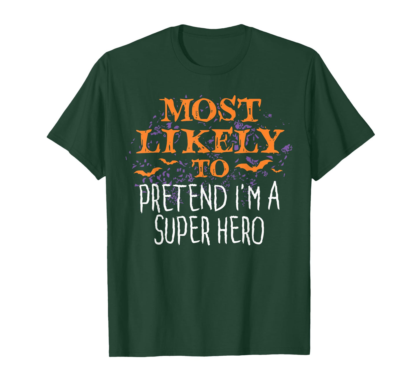 Most Likely To Pretend I'm A Super Hero Halloween T-Shirt