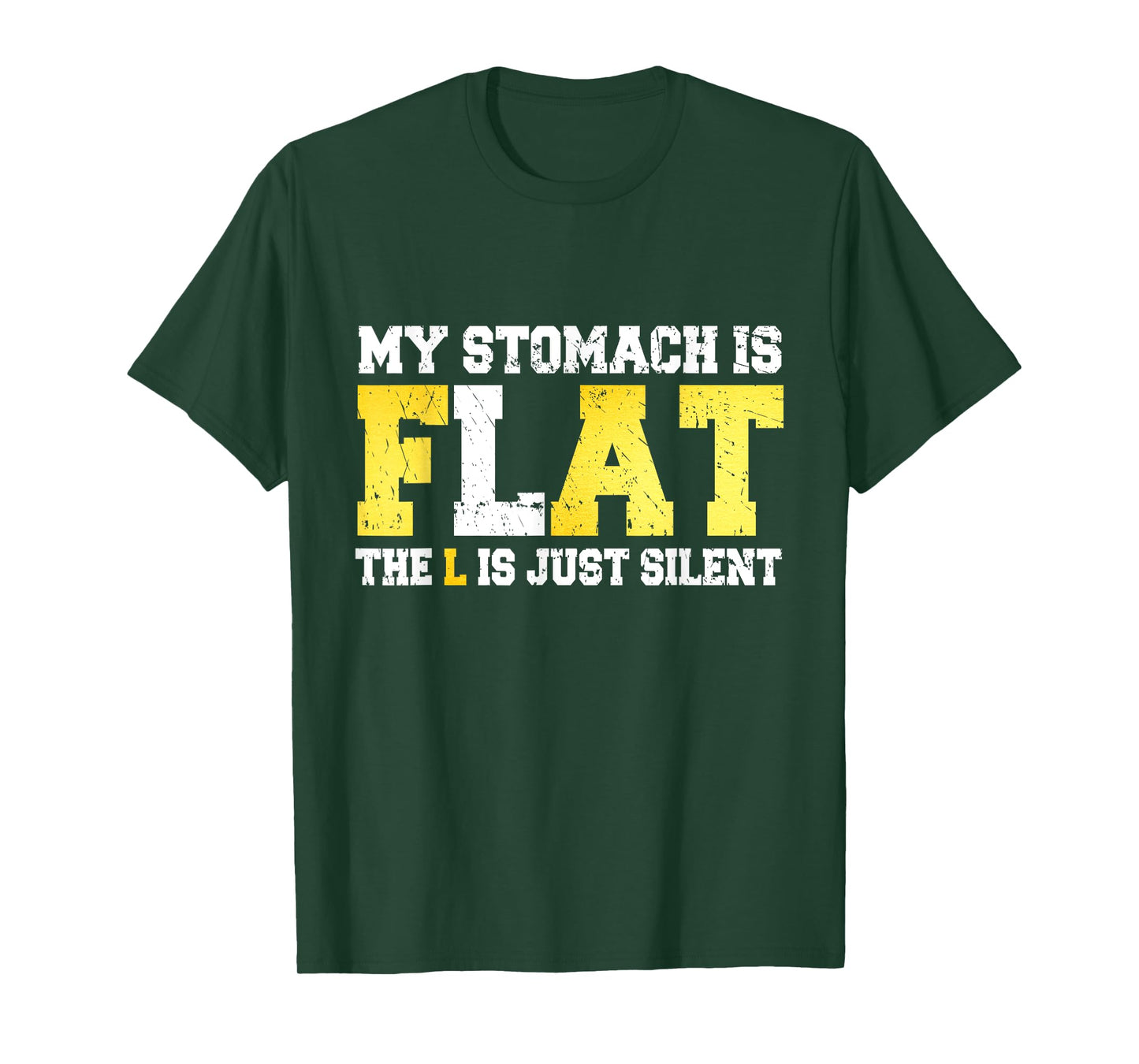 My Stomach is Flat The L is Silent - Funny Fat Joke T-Shirt