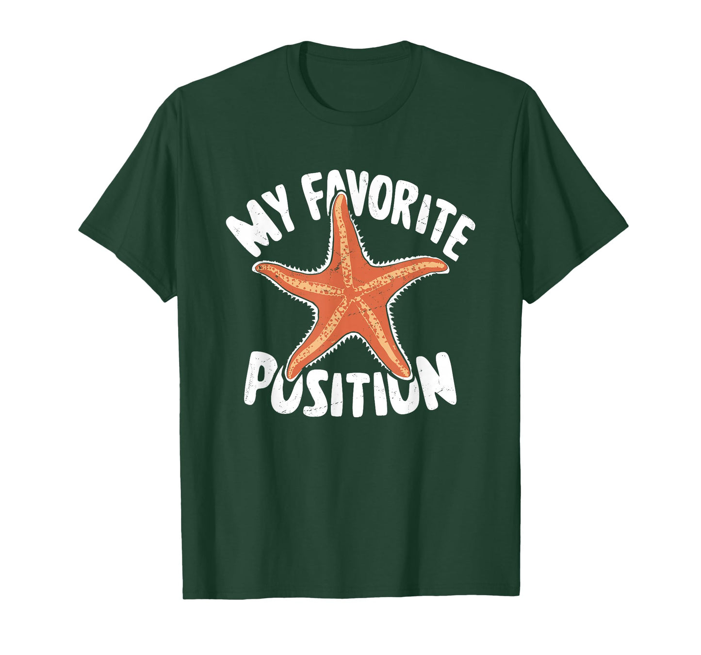 My Favorite Position - Funny Starfish Lover Adult Humor T-Shirt
