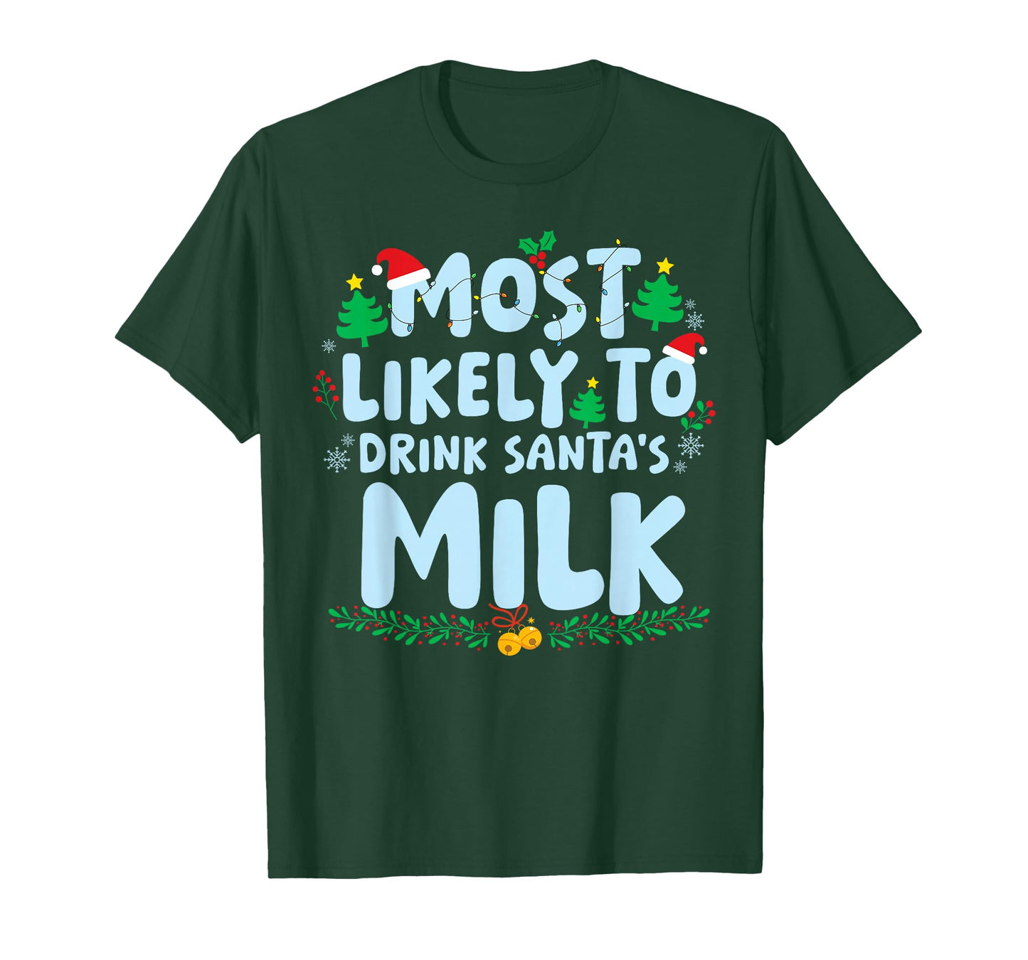 Most Likely to Drink Santa's Milk Family Matching Christmas T-Shirt