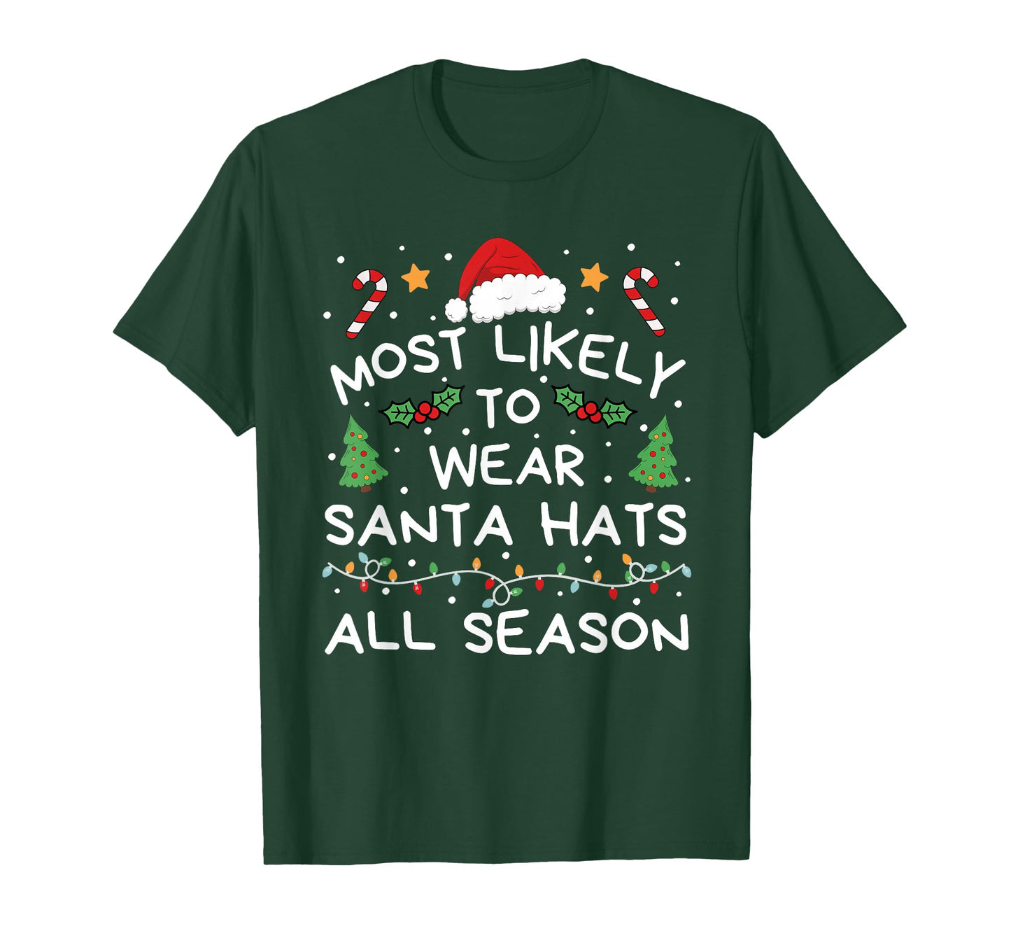 Most Likely to Wear Santa Hats All Season Christmas Family T-Shirt