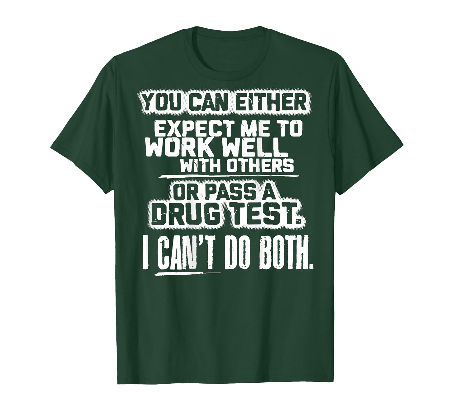You Can Either Expect Me To Work Well With Others (back) T-Shirt