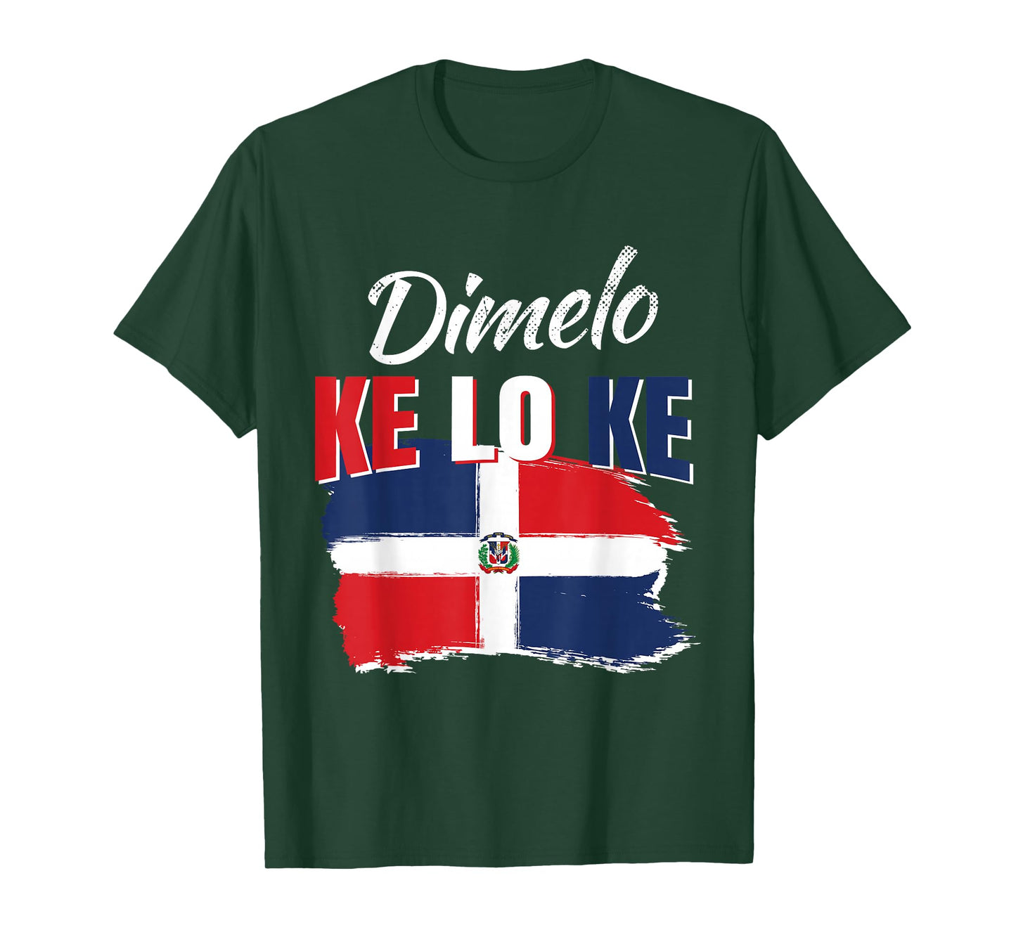 Dimelo Ke Lo Ke Dominican Republic Flag Dominicans Gift T-Shirt