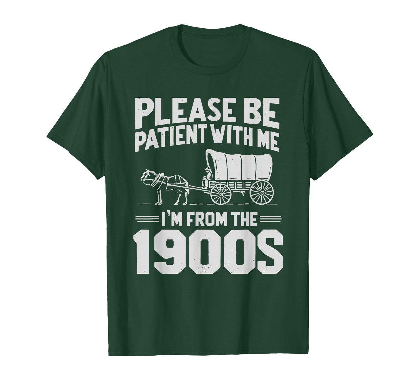 Please Be Patient I'm From the 1900s Funny Over the Hill T-Shirt