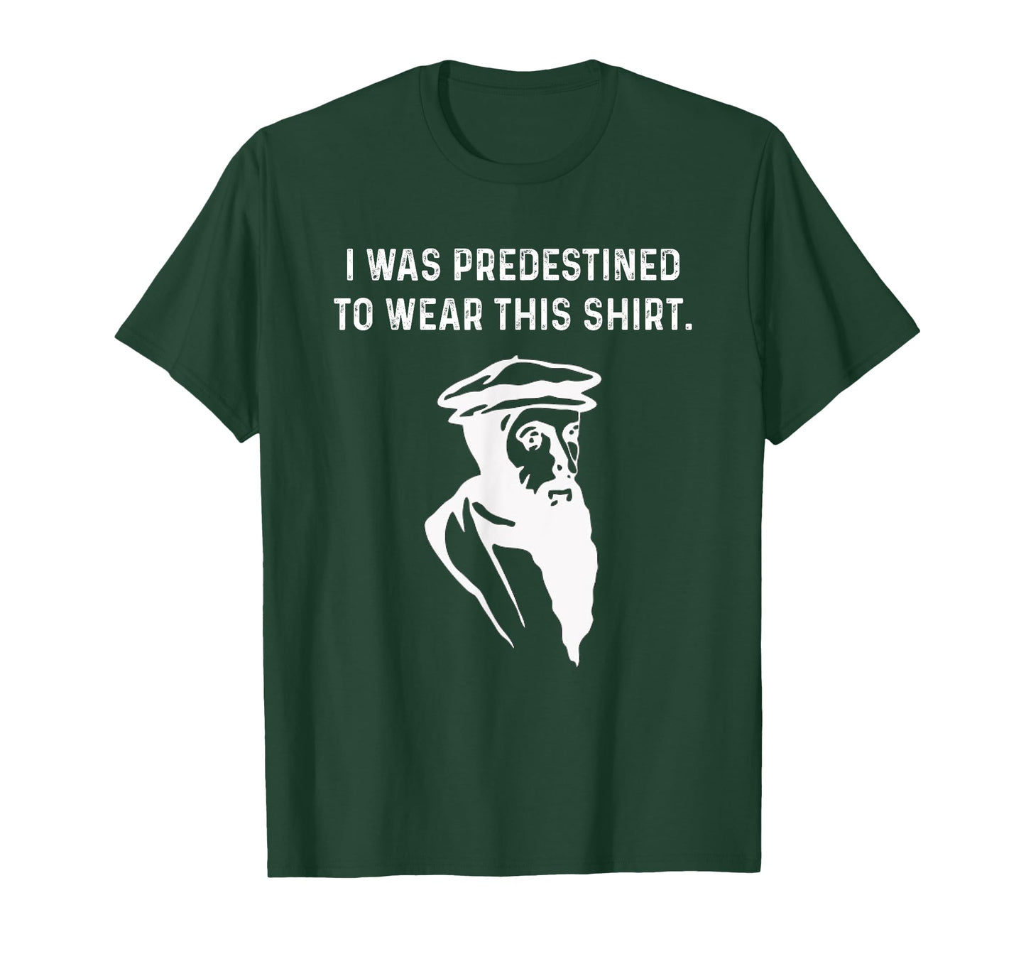 Predestined Calvinist reformed Jesus Christians John Calvin T-Shirt