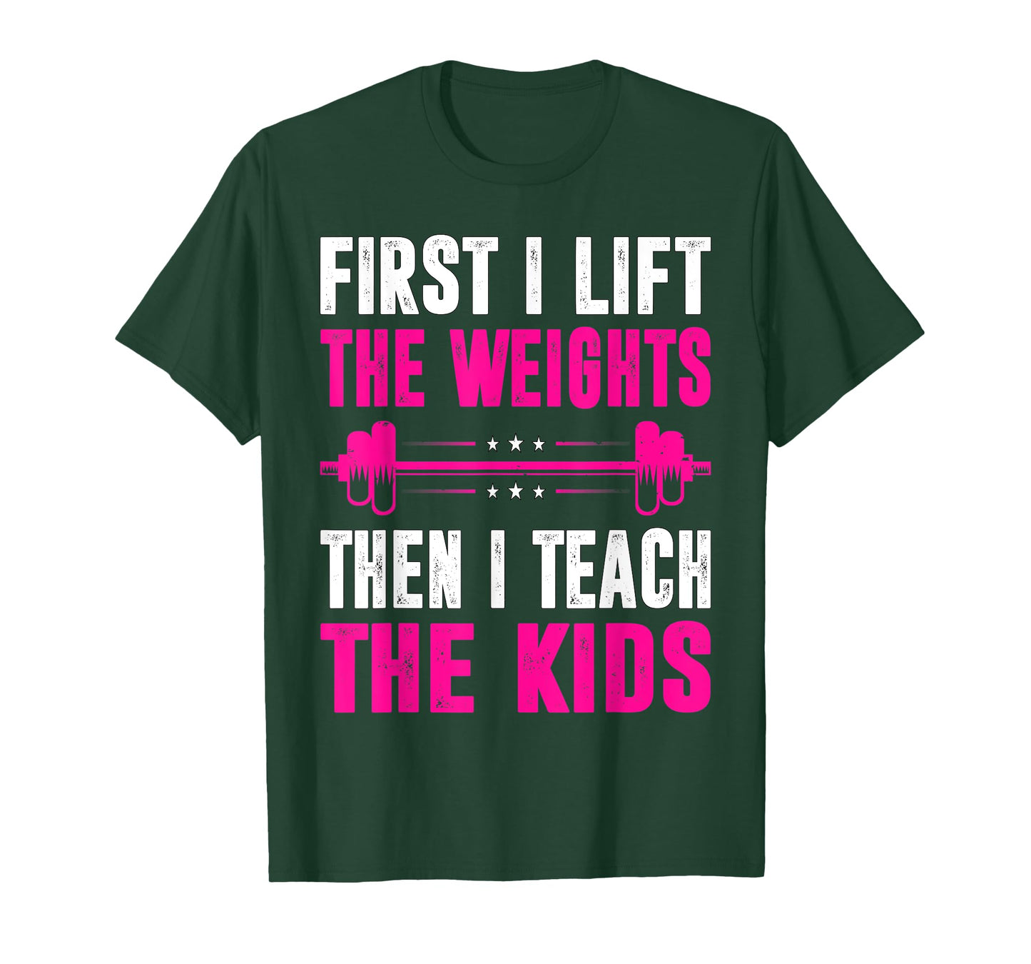 Teacher First I Lift The Weights Then I Teach The Kids T-Shirt