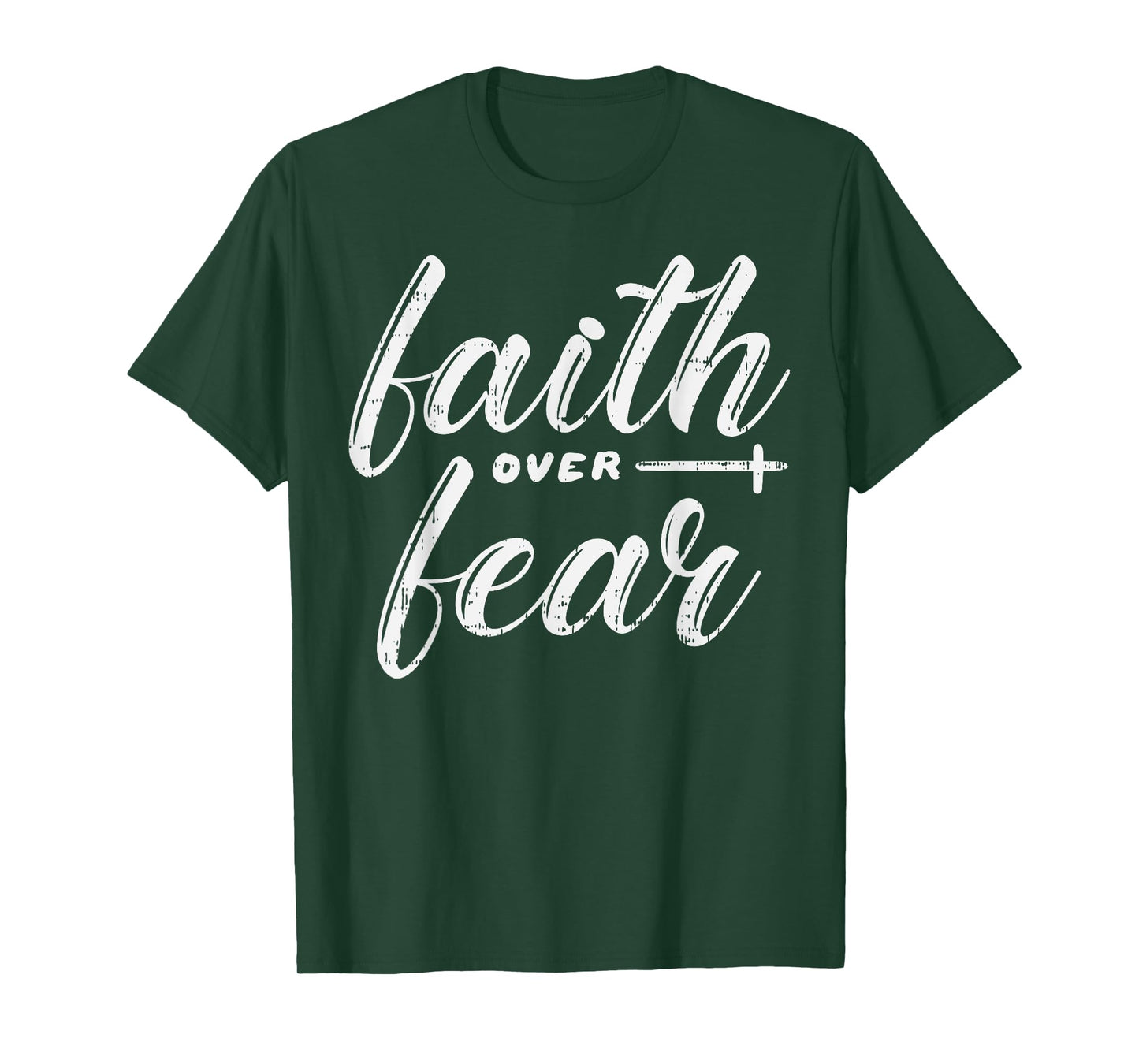 Faith Over Fear Jesus God Religious Spiritual Christian Gift T-Shirt