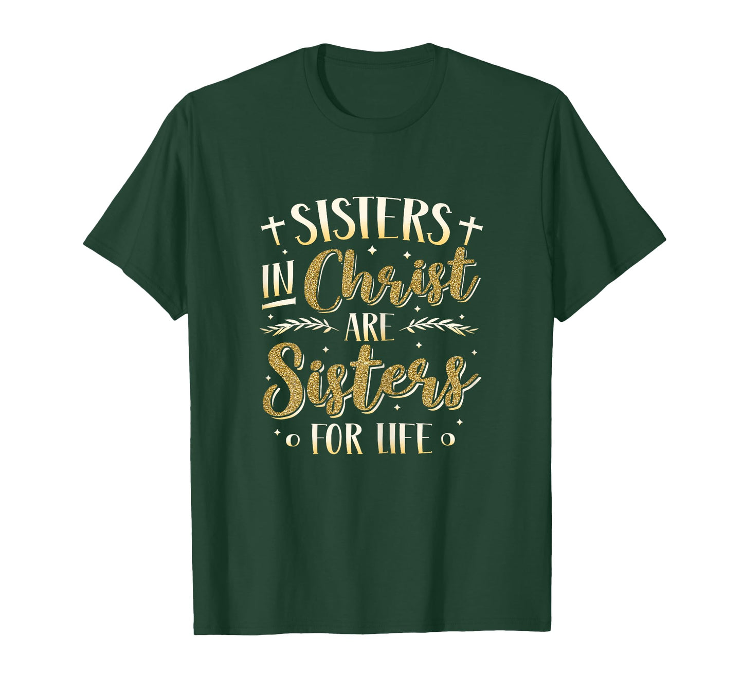 Sisters In Christ Are Sisters For Life Women Christ T-Shirt