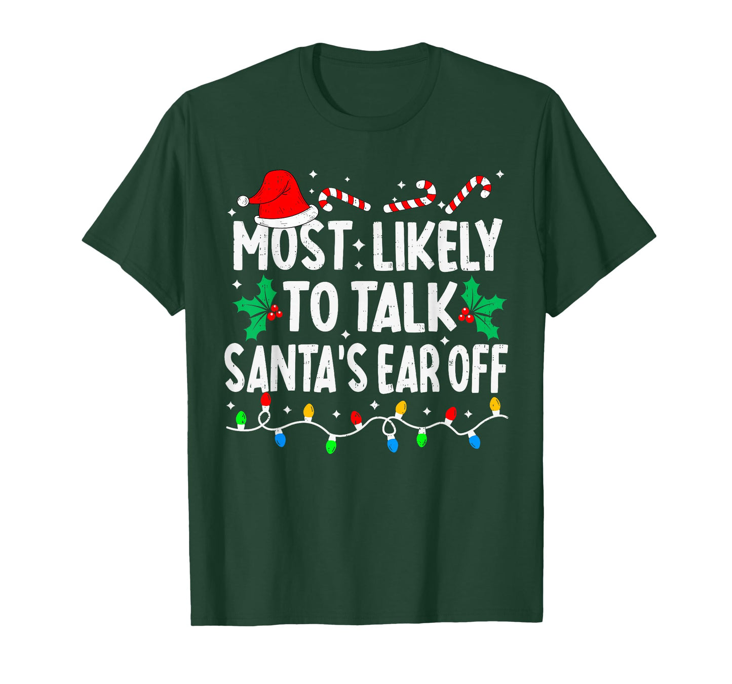 Most Likely to Talk Santa's Ear Off Funny Matching Christmas T-Shirt