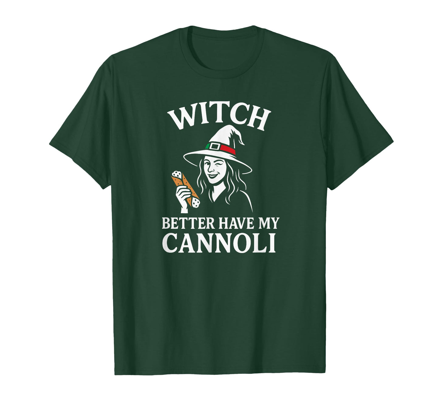Witch Better Have My Cannoli T-Shirt