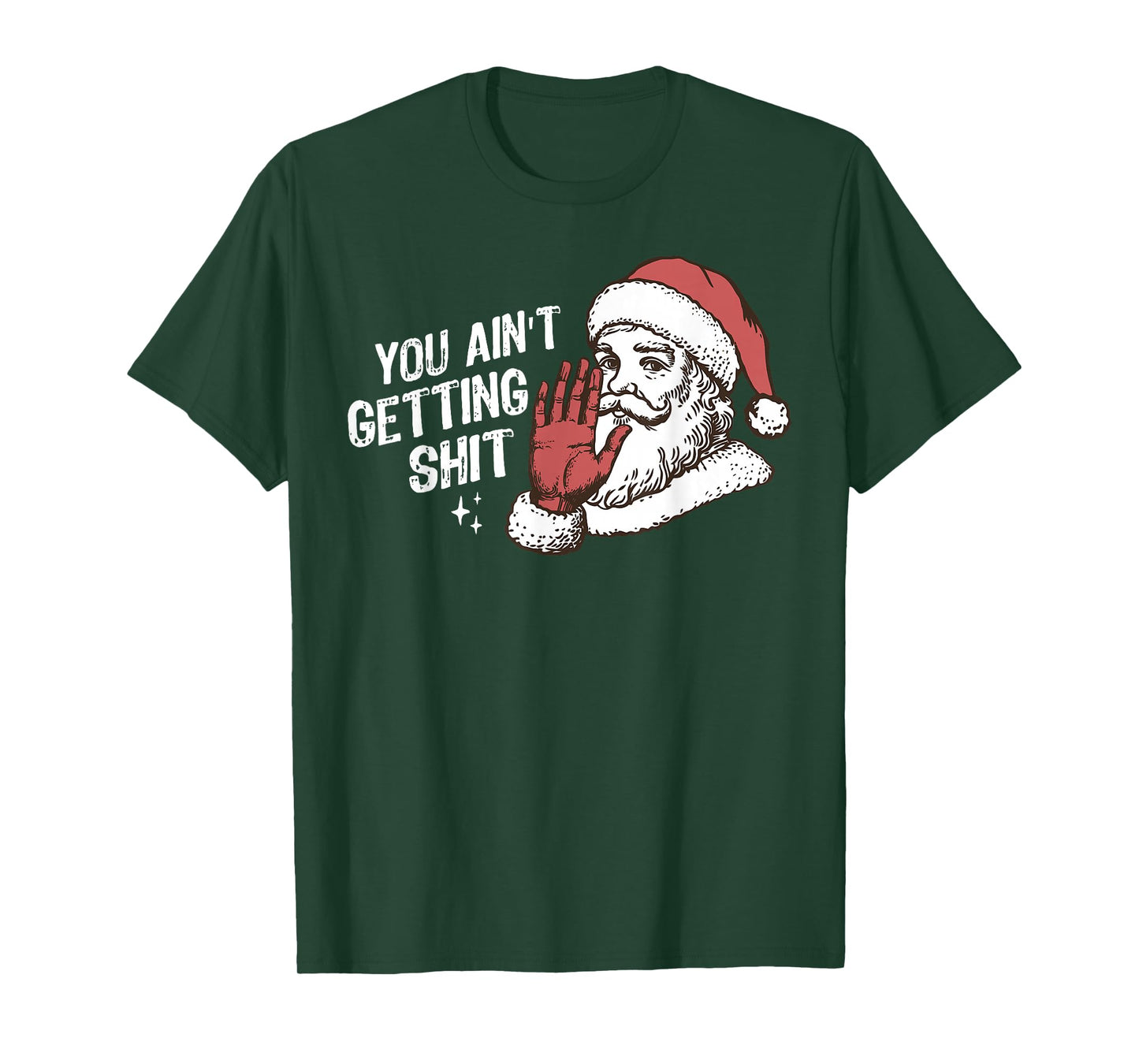 You Ain't Gettin' Shit Christmas Funny Santa Pajamas Holiday T-Shirt
