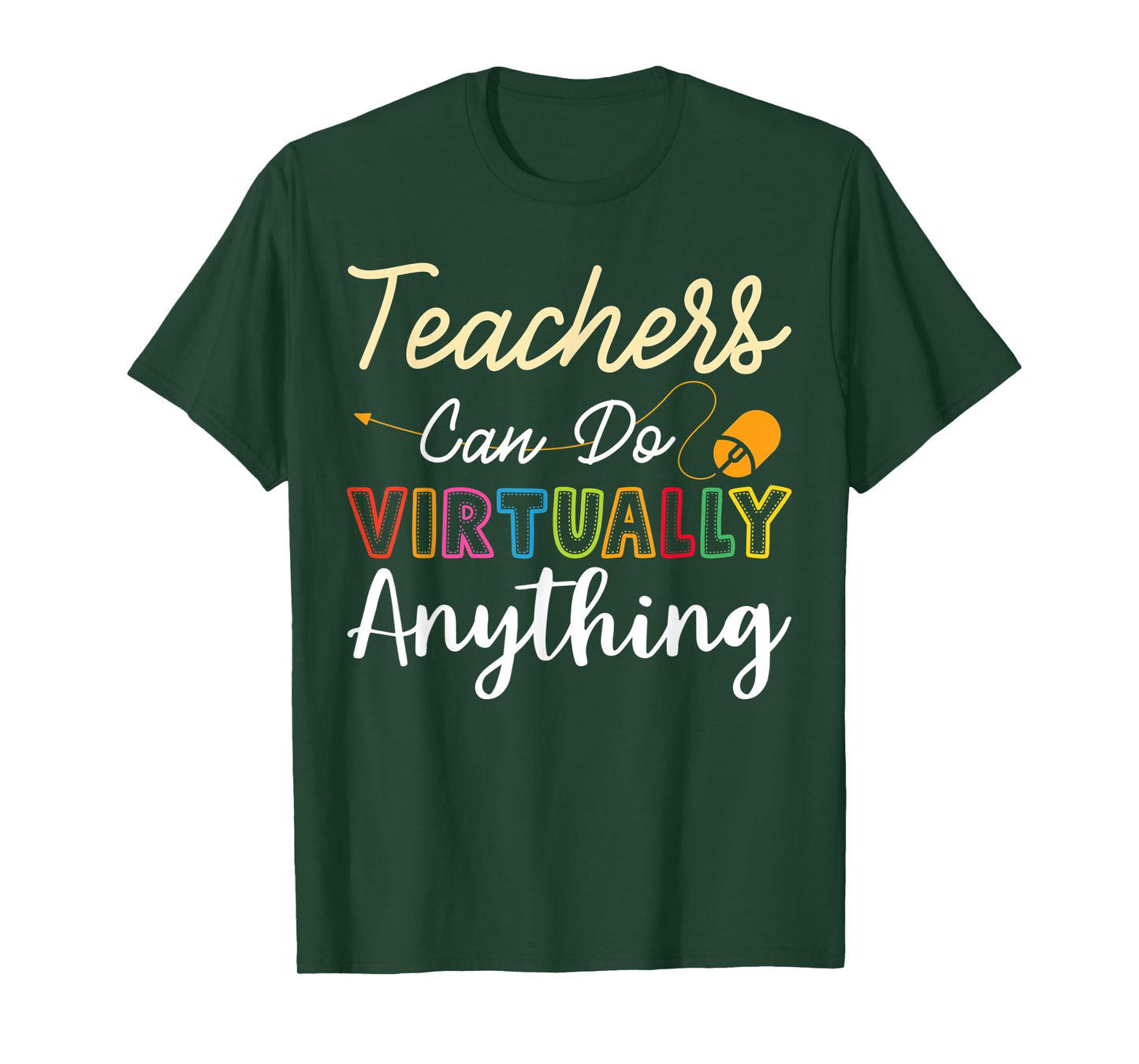 Online Class Teacher Gift Teachers Can Do Virtually Anything Men Women T-Shirt