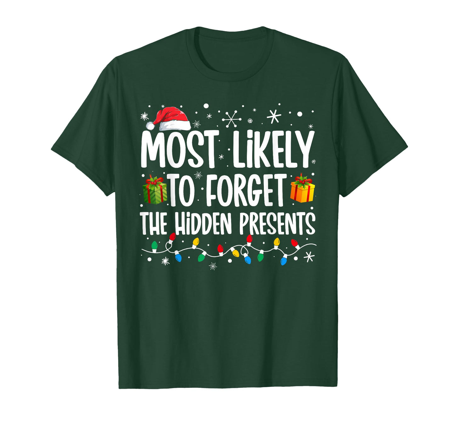 Most Likely To Forget The Hidden Presents Family Christmas T-Shirt