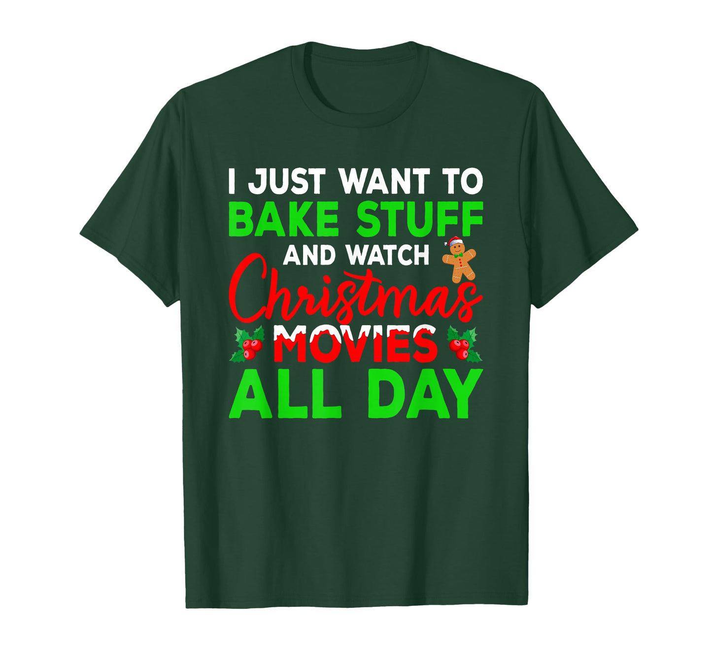 I Just Want to Bake Stuff and Watch Holiday Movies Christmas T-Shirt