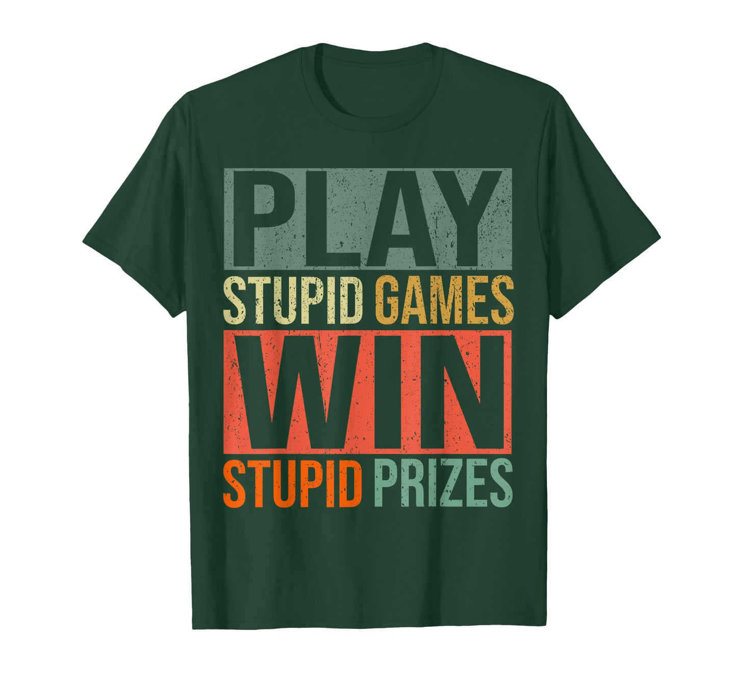Play Stupid Games Win Stupid Prizes T-Shirt