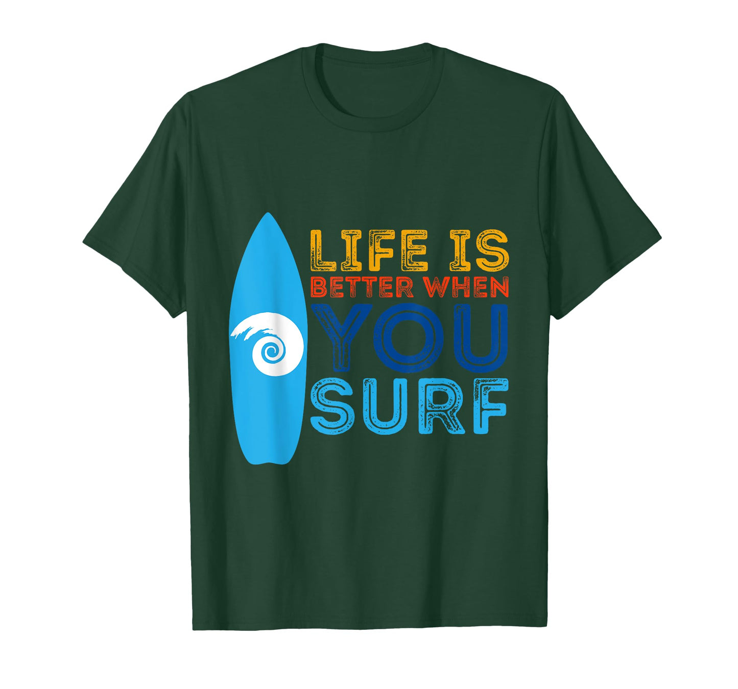 Surfing Life Is Better When U Surf Funny Surfer Gift T-Shirt