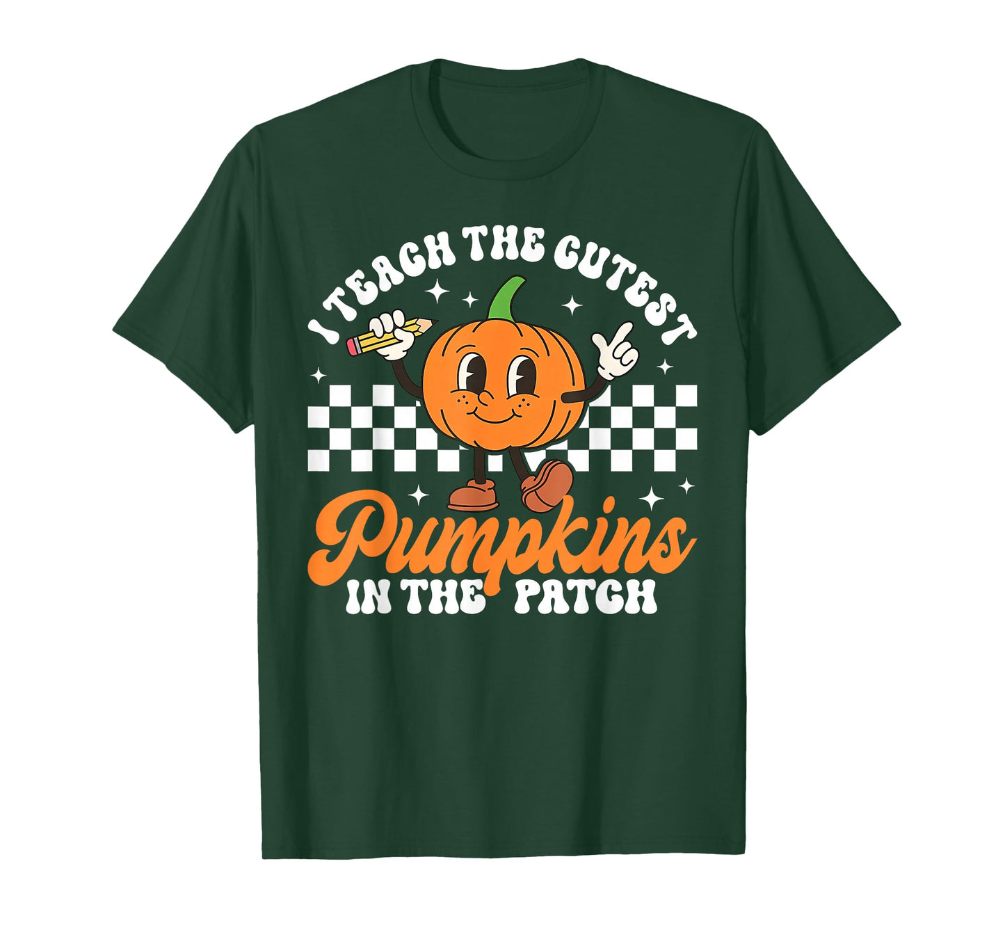 Halloween Teacher I Teach The Cutest Pumpkins in The Patch T-Shirt