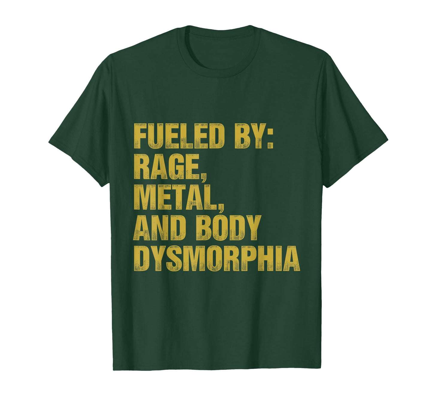 Fueled By Rage Metal And Body Dysmorphia Funny Gym Workout T-Shirt