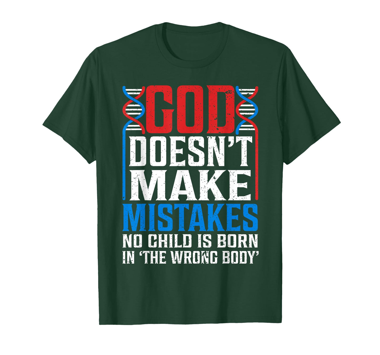 God Doesn't Make Mistakes No Child Is Born In The Wrong Body T-Shirt