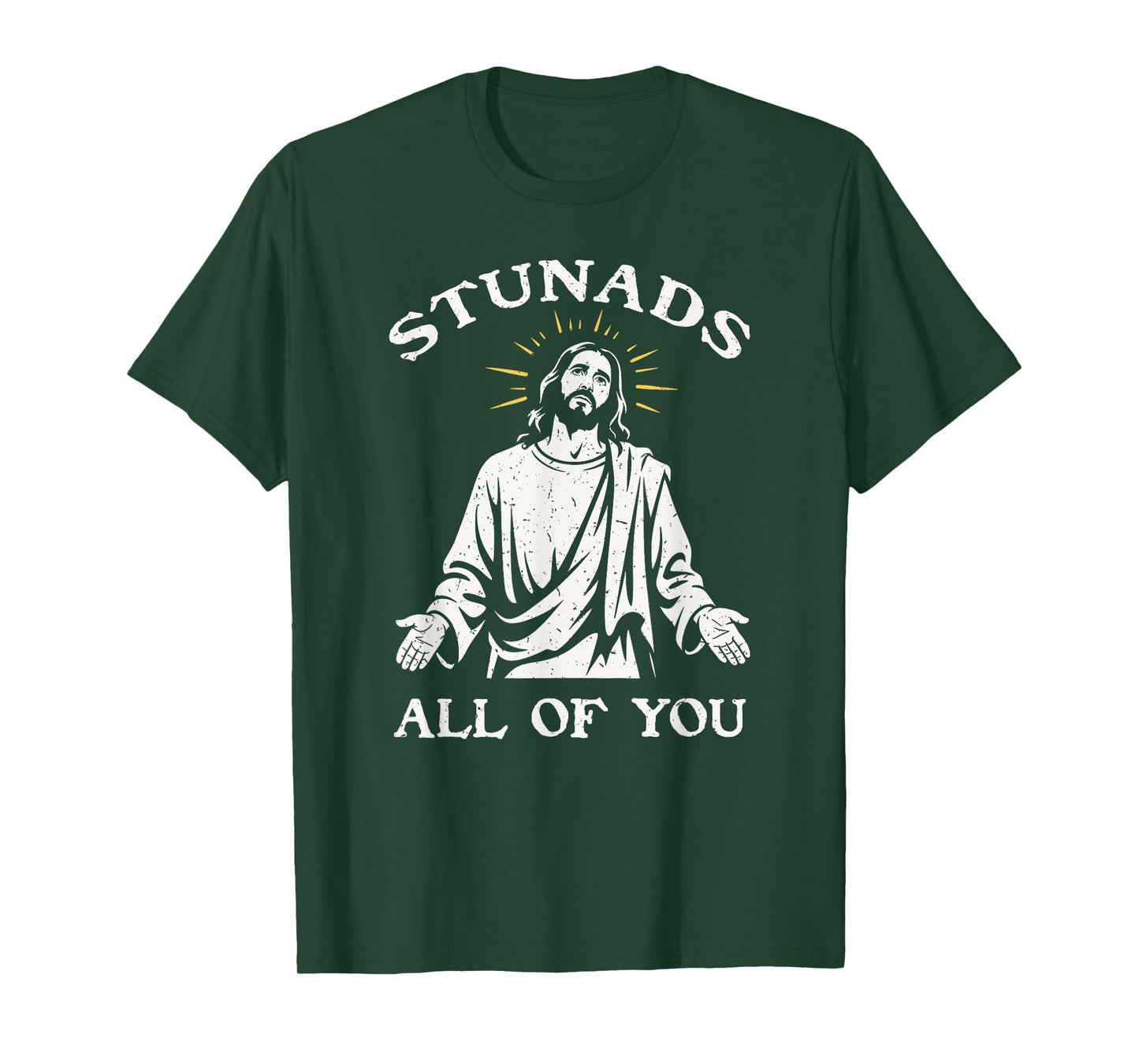Stunads All Of You Sarcastic Jesus Disappointments T-Shirt